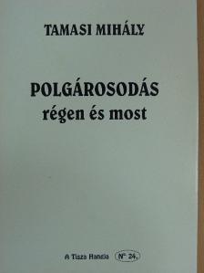 Tamasi Mihály - Polgárosodás régen és most [antikvár]