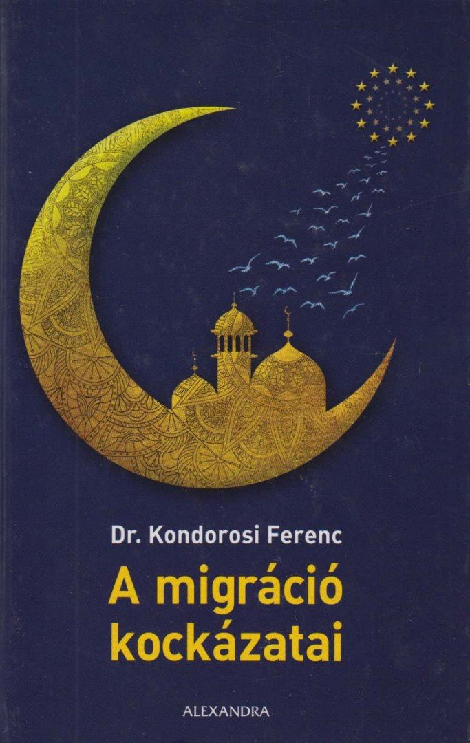 dr. Kondorosi Ferenc - A migráció kockázatai [antikvár]