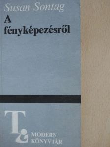 Susan Sontag - A fényképezésről [antikvár]