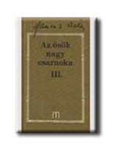 HAMVAS BÉLA - AZ ŐSÖK NAGY CSARNOKA III. /21/