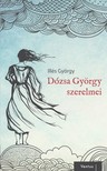 Illés György - Dózsa György szerelmei [eKönyv: epub, mobi]