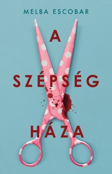 Escobar, Melba - A szépség háza [eKönyv: epub, mobi]