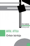 Antal Attila - Orbán bárkája [eKönyv: epub, mobi]