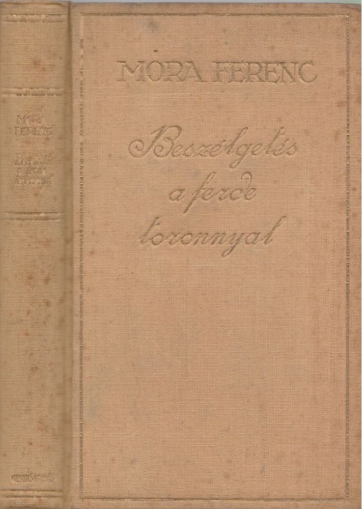 Móra Ferenc - Beszélgetés a ferdetoronnyal [antikvár]