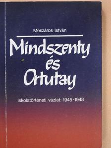 Mészáros István - Mindszenty és Ortutay [antikvár]