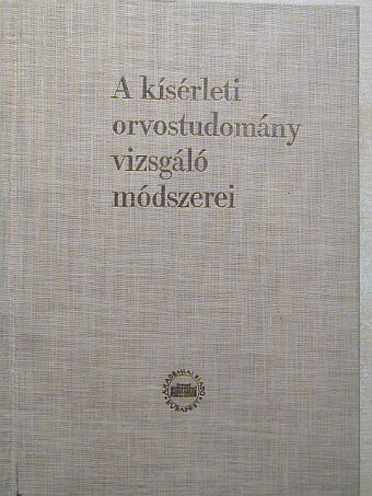 Dr. Bálint Péter - A kísérleti orvostudomány vizsgáló módszerei III. (töredék) [antikvár]