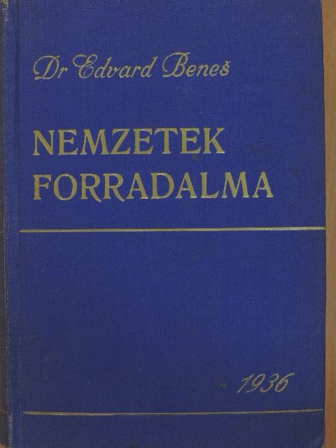 Dr. Edvard Benes - Nemzetek forradalma I. (töredék) [antikvár]