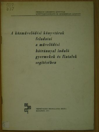 Bartha Andrásné - A közművelődési könyvtárak feladatai a művelődési hátránnyal induló gyermekek és fiatalok segítésében [antikvár]