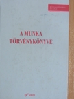 Villányiné Dr. Bárány Anikó - A munka törvénykönyve [antikvár]