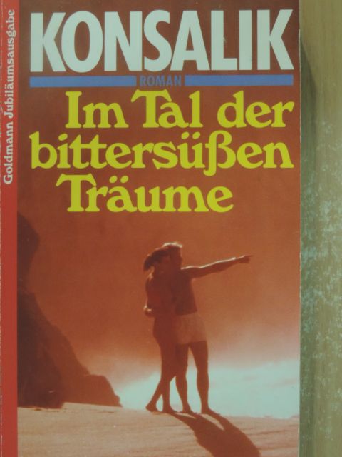 Heinz G. Konsalik - Im Tal der bittersüssen Träume [antikvár]