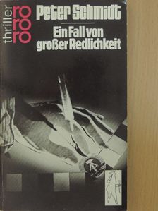 Peter Schmidt - Ein Fall von großer Redlichkeit [antikvár]