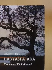Solymosy József - Hagyásfa ága [antikvár]