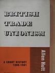 Allen Hutt - British Trade Unionism [antikvár]