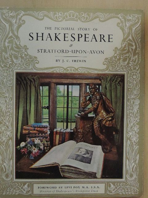 J. C. Trewin - The Pictorial Story of Shakespeare & Stratford-Upon-Avon [antikvár]
