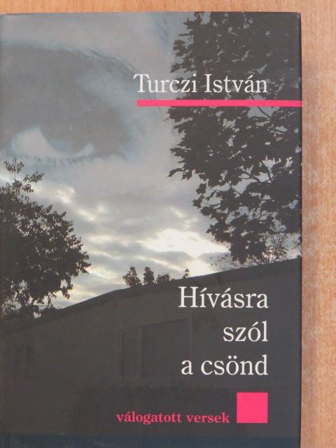 Turczi István - Hívásra szól a csönd (dedikált példány) [antikvár]