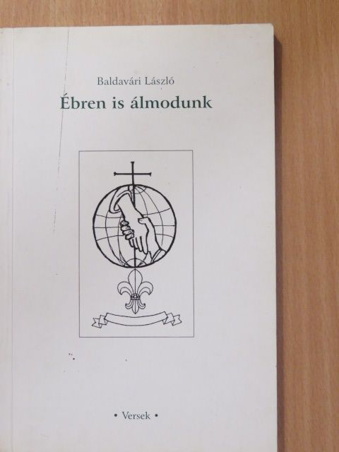 Baldavári László - Ébren is álmodunk (dedikált példány) [antikvár]