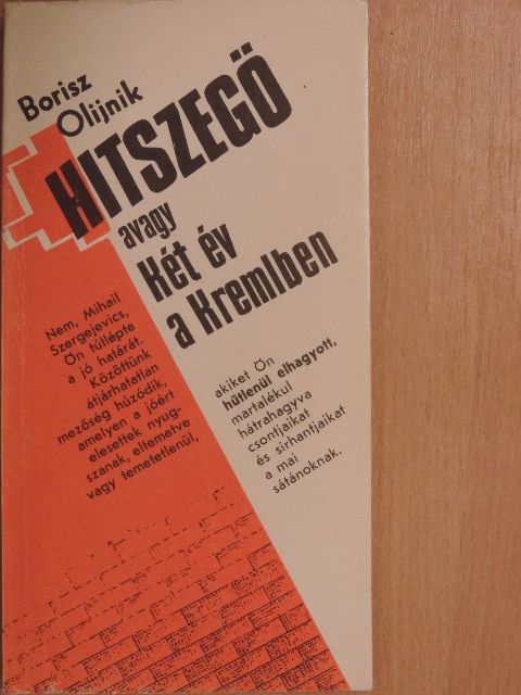 Borisz Olijnik - Hitszegő, avagy Két év a Kremlben [antikvár]