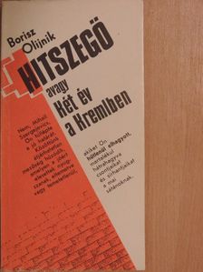 Borisz Olijnik - Hitszegő, avagy Két év a Kremlben [antikvár]