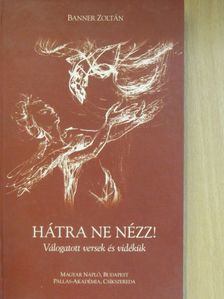 Banner Zoltán - Hátra ne nézz! [antikvár]