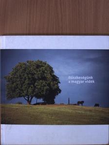 Büszkeségünk a magyar vidék [antikvár]