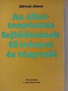 Kövesi János - Az állattenyésztés fejlődésének fő irányai és tényezői [antikvár]
