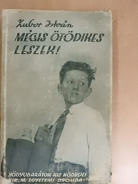 Zubor István - Mégis ötödikes leszek! [antikvár]