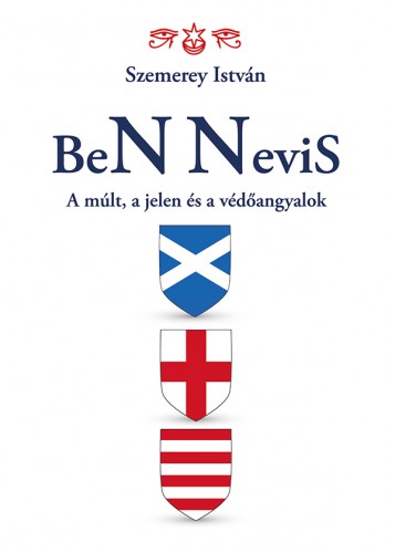 Szemerey István - BeN Nevis - A múlt, a jelen és a védőangyalok [eKönyv: epub, mobi]