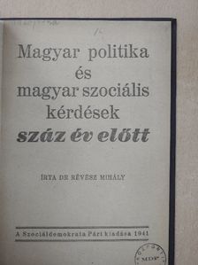 Dr. Révész Mihály - Magyar politika és magyar szociális kérdések száz év előtt [antikvár]