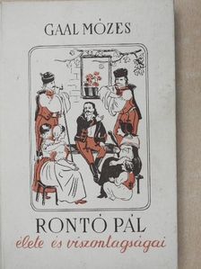 Gaal Mózes - Rontó Pál élete és viszontagságai [antikvár]