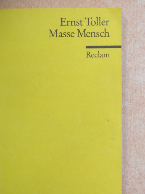 Ernst Toller - Masse Mensch [antikvár]