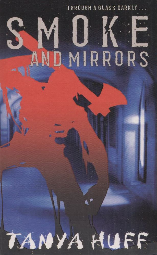 Tanya Huff - Smoke And Mirrors [antikvár]