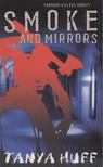 Tanya Huff - Smoke And Mirrors [antikvár]