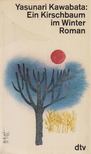 KAWABATA, YASUNARI - Ein Kirschbaum im Winter [antikvár]