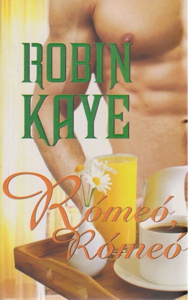 KAYE, ROBIN - Rómeó, Rómeó [antikvár]