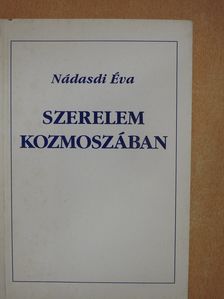 Nádasdi Éva - Szerelem kozmoszában (dedikált példány) [antikvár]