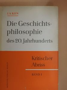 I. S. Kon - Die Geschichtsphilosophie des 20. Jahrhunderts I-II [antikvár]