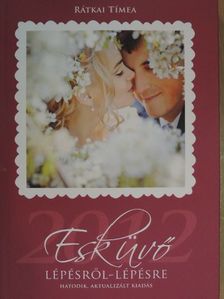 Rátkai Tímea - Esküvő lépésről-lépésre 2012 [antikvár]