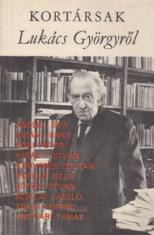 Kloss Andor - Kortársak Lukács Györgyről [antikvár]