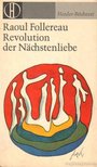 Follereau, Raoul - Revolution der Nächstenliebe [antikvár]
