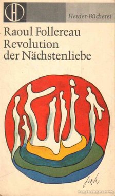 Follereau, Raoul - Revolution der Nächstenliebe [antikvár]