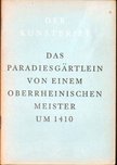 Das Paradiesgärtlein von einem oberrheinischen Meister um 1410 [antikvár]