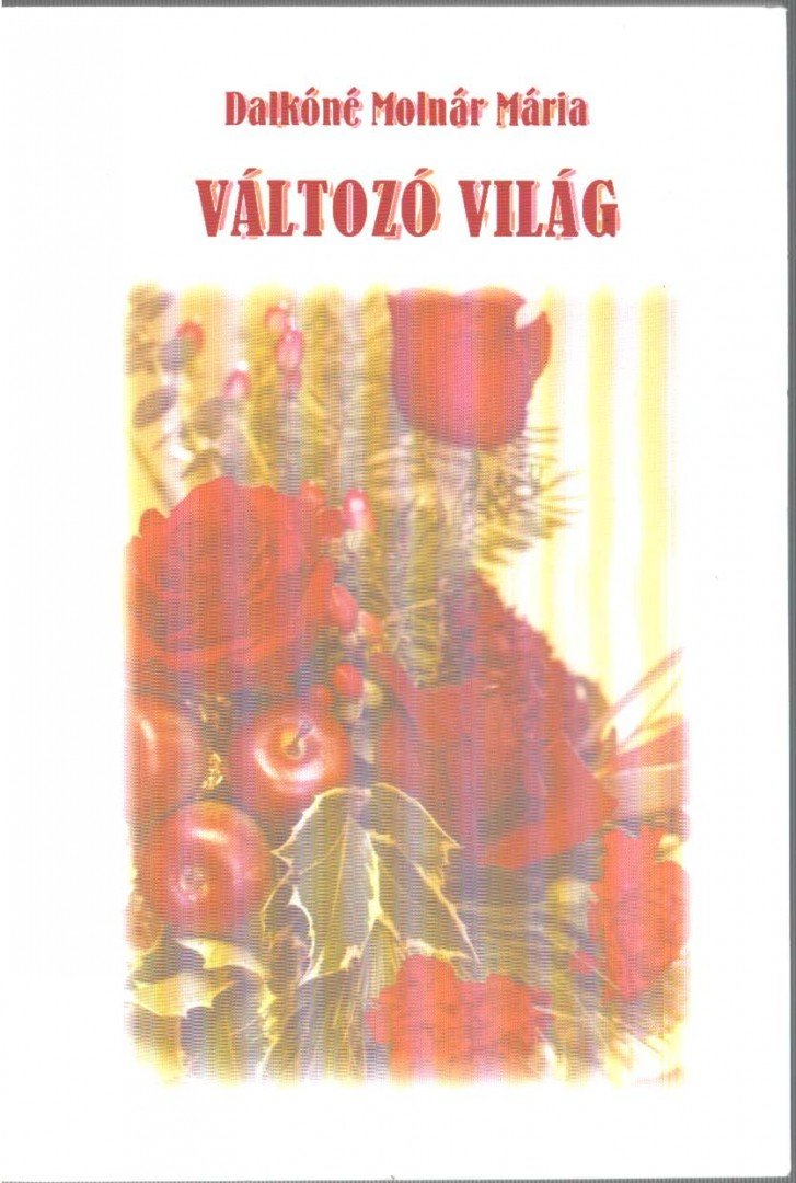 Dalkóné Molnár Mária - Változó világ [antikvár]