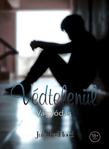 RedHood Julia - Védtelenül - Vágyódás [eKönyv: epub, mobi]