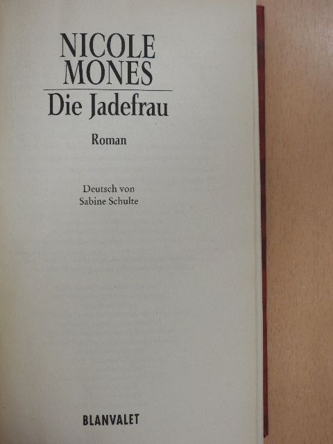 Nicole Mones - Die Jadefrau [antikvár]
