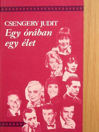 Csengery Judit - Egy órában egy élet [antikvár]