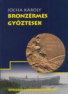 Jocha Károly - Bronzérmes győztesek (dedikált) [antikvár]