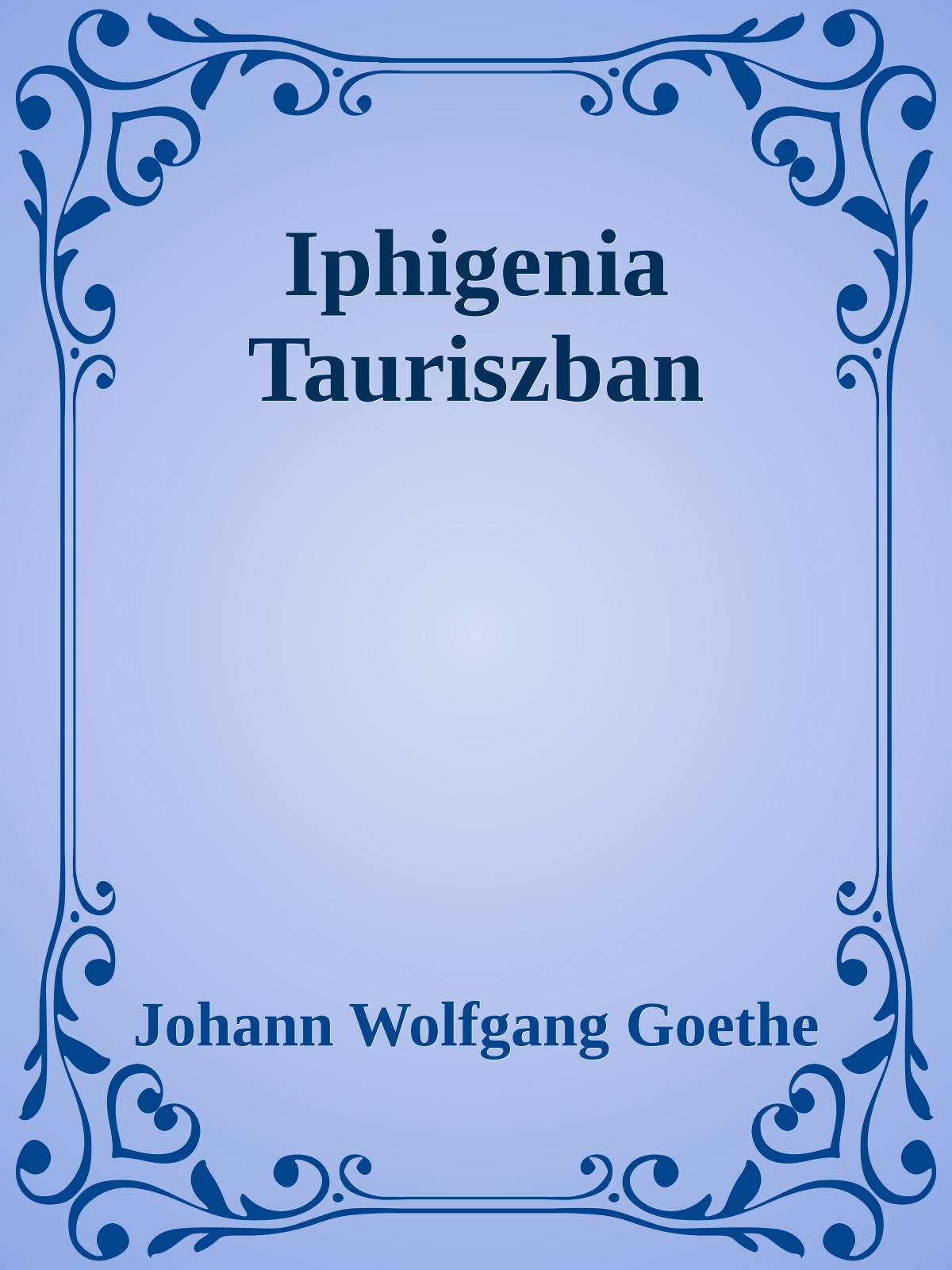 Johann Wolfgang Goethe - Iphigenia Tauriszban [eKönyv: epub, mobi]