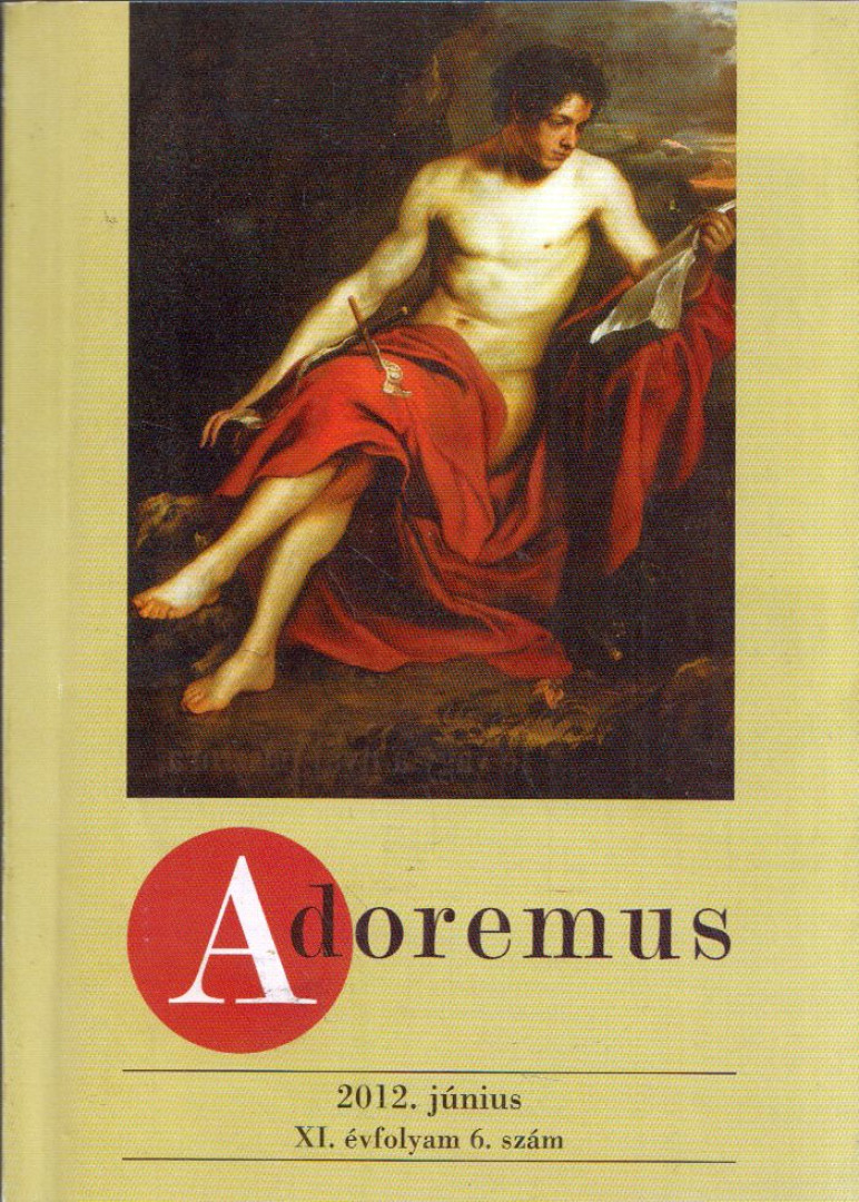 Rátkai Balázs - Adoremus 2012. június XI. évfolyam 6. szám [antikvár]