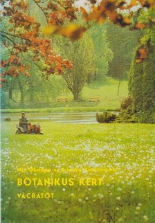 Galántai Miklós - Botanikus kert - Vácrátót [antikvár]