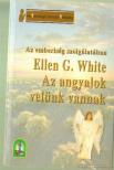 E.G. White - Az angyalok velünk vannak [antikvár]